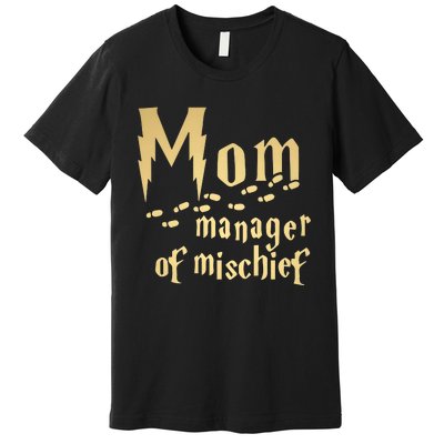 Mom Manager Of Mischief Mother's Day Magical Mom Fantastic Premium T-Shirt