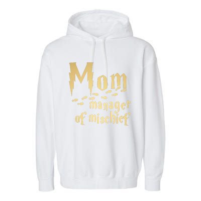 Mom Manager Of Mischief Mother's Day Magical Mom Fantastic Garment-Dyed Fleece Hoodie