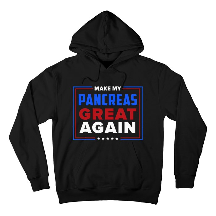 Make My Pancreas Great Diabetic Diabetes Type 1 Hoodie