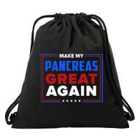 Make My Pancreas Great Diabetic Diabetes Type 1 Drawstring Bag