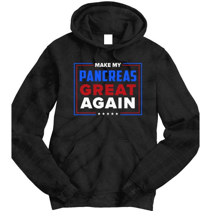 Make My Pancreas Great Diabetic Diabetes Type 1 Tie Dye Hoodie