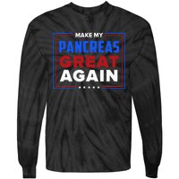 Make My Pancreas Great Diabetic Diabetes Type 1 Tie-Dye Long Sleeve Shirt