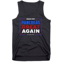 Make My Pancreas Great Diabetic Diabetes Type 1 Tank Top