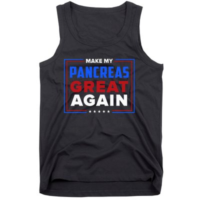 Make My Pancreas Great Diabetic Diabetes Type 1 Tank Top