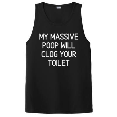 My Massive Poop Will Clog Your Toilet Funny Sarcastic PosiCharge Competitor Tank