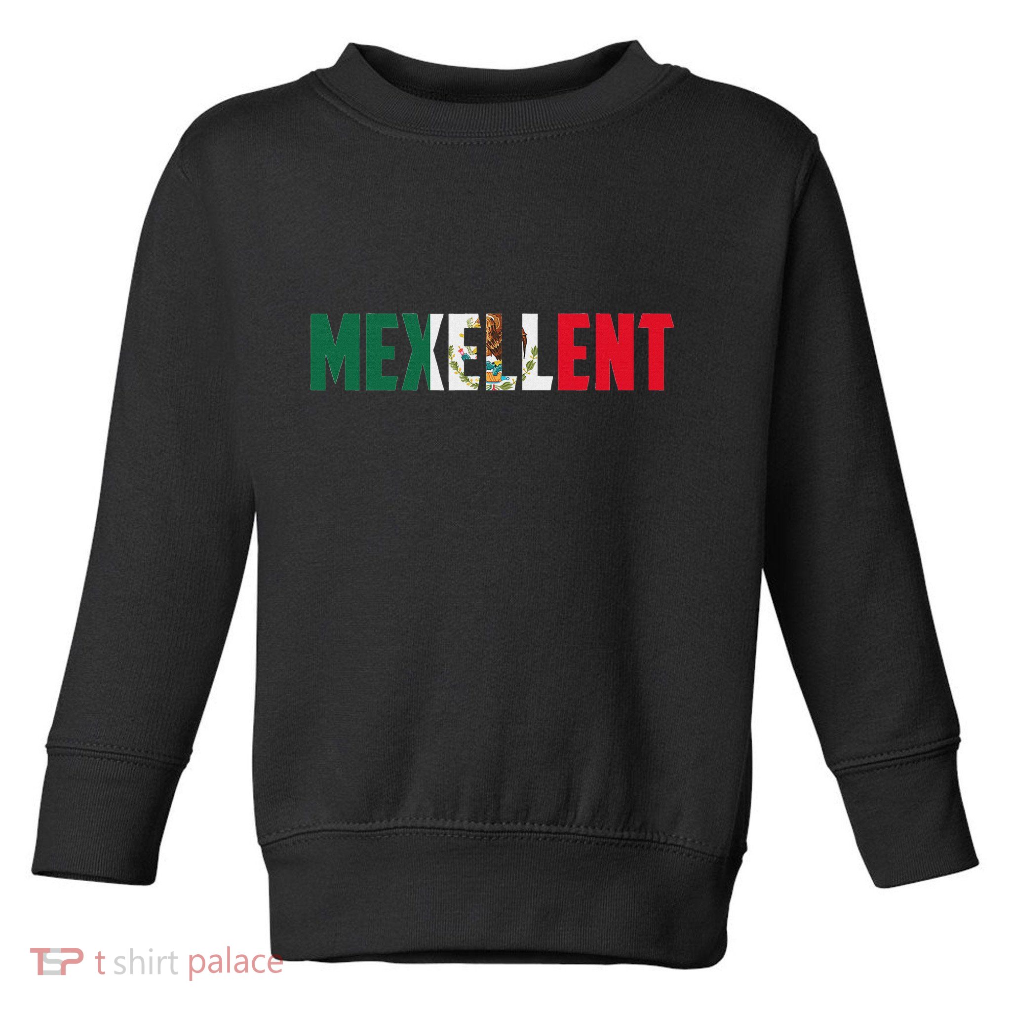 Mexellent Mexican Pride Flag Excellent Toddler Sweatshirt