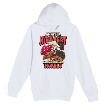 Morels Mushroom Picker Mushroom Farmer Mushroom Premium Pullover Hoodie