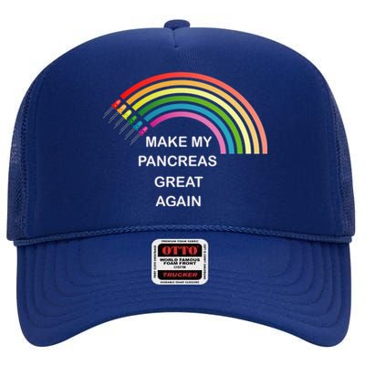 Make My Pancreas Great Diabetes Awareness Gift High Crown Mesh Back Trucker Hat