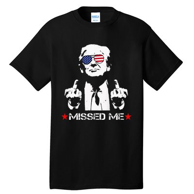 Missed Me Pro Trump 2024 Tall T-Shirt