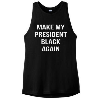 Make My President Black Again Anti Trump Gift Ladies PosiCharge Tri-Blend Wicking Tank