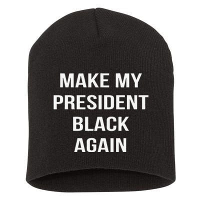 Make My President Black Again Anti Trump Gift Short Acrylic Beanie