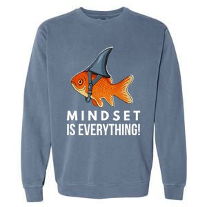 Mindset Motivational Quote Cute Goldfish Shark Fish Garment-Dyed Sweatshirt