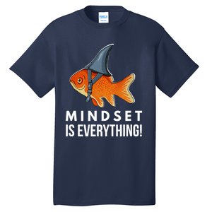 Mindset Motivational Quote Cute Goldfish Shark Fish Tall T-Shirt