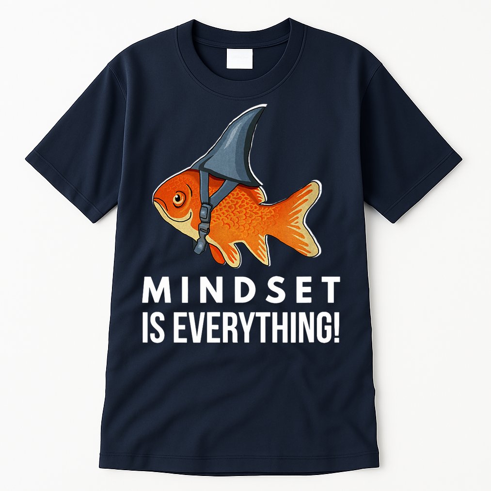 Mindset Motivational Quote Cute Goldfish Shark Fish Tall T-Shirt
