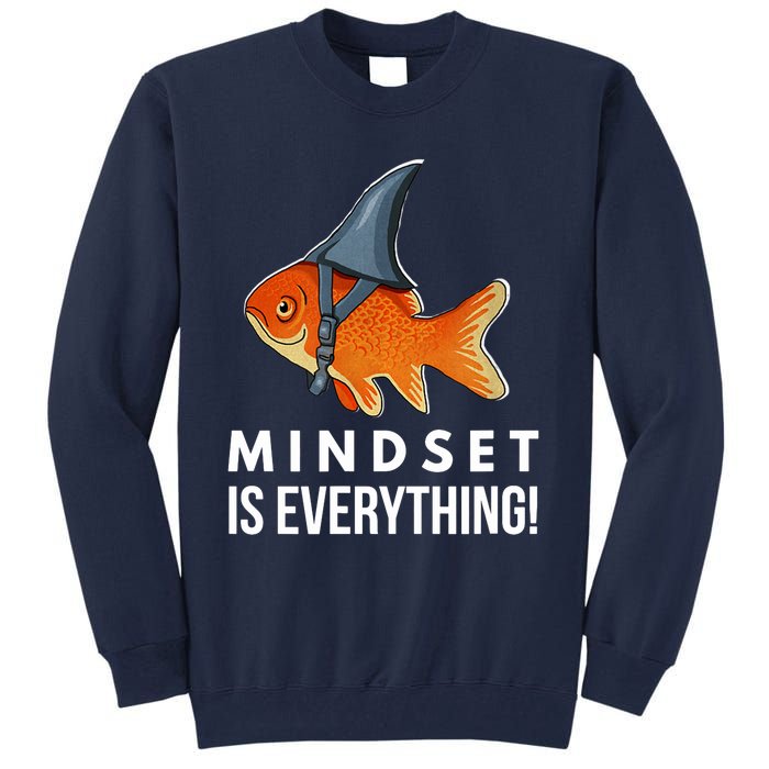 Mindset Motivational Quote Cute Goldfish Shark Fish Tall Sweatshirt