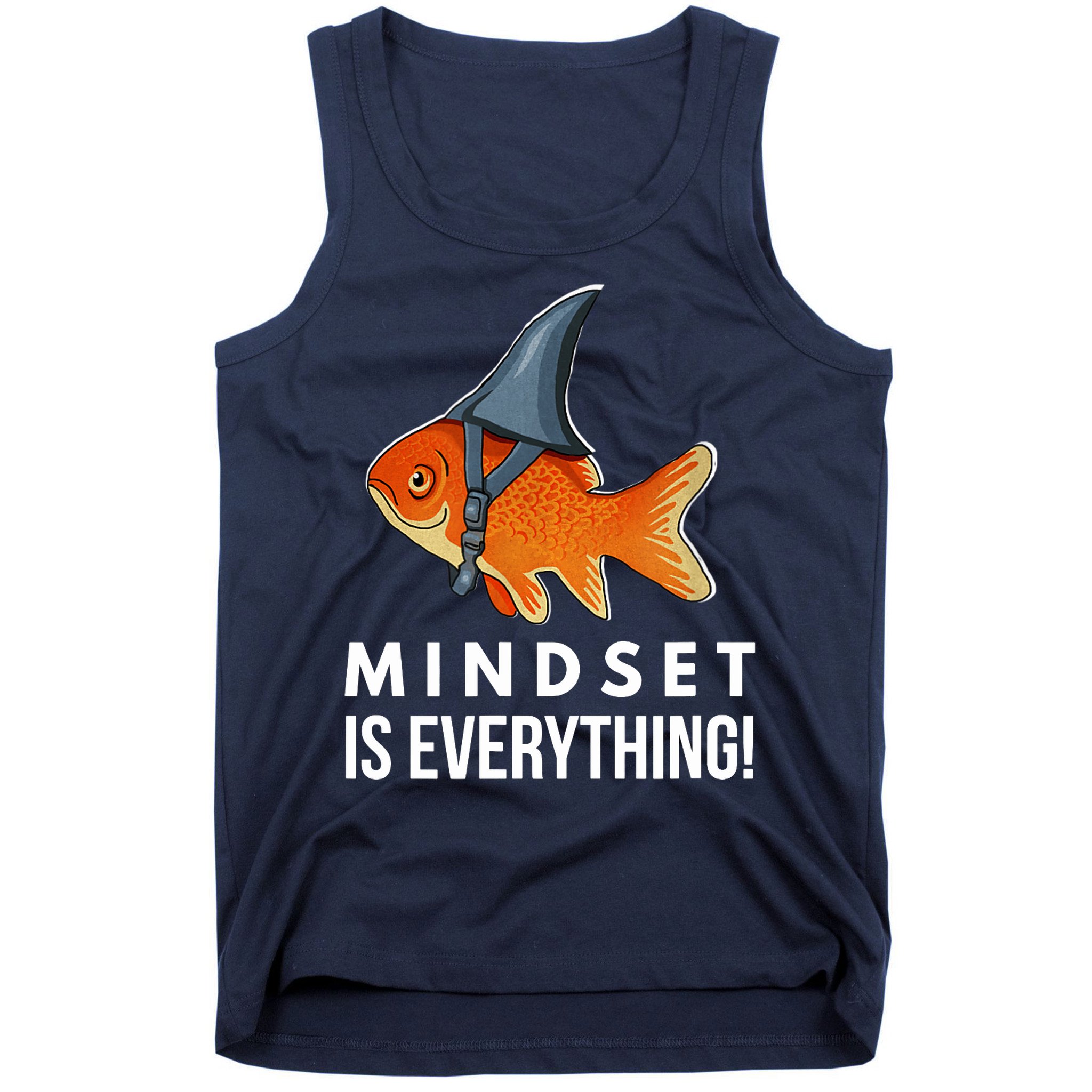 Mindset Motivational Quote Cute Goldfish Shark Fish Tank Top