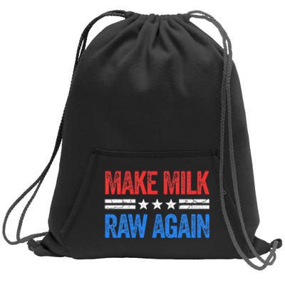 Make Milk Raw Again Funny Usa Patriotic Party Sweatshirt Cinch Pack Bag