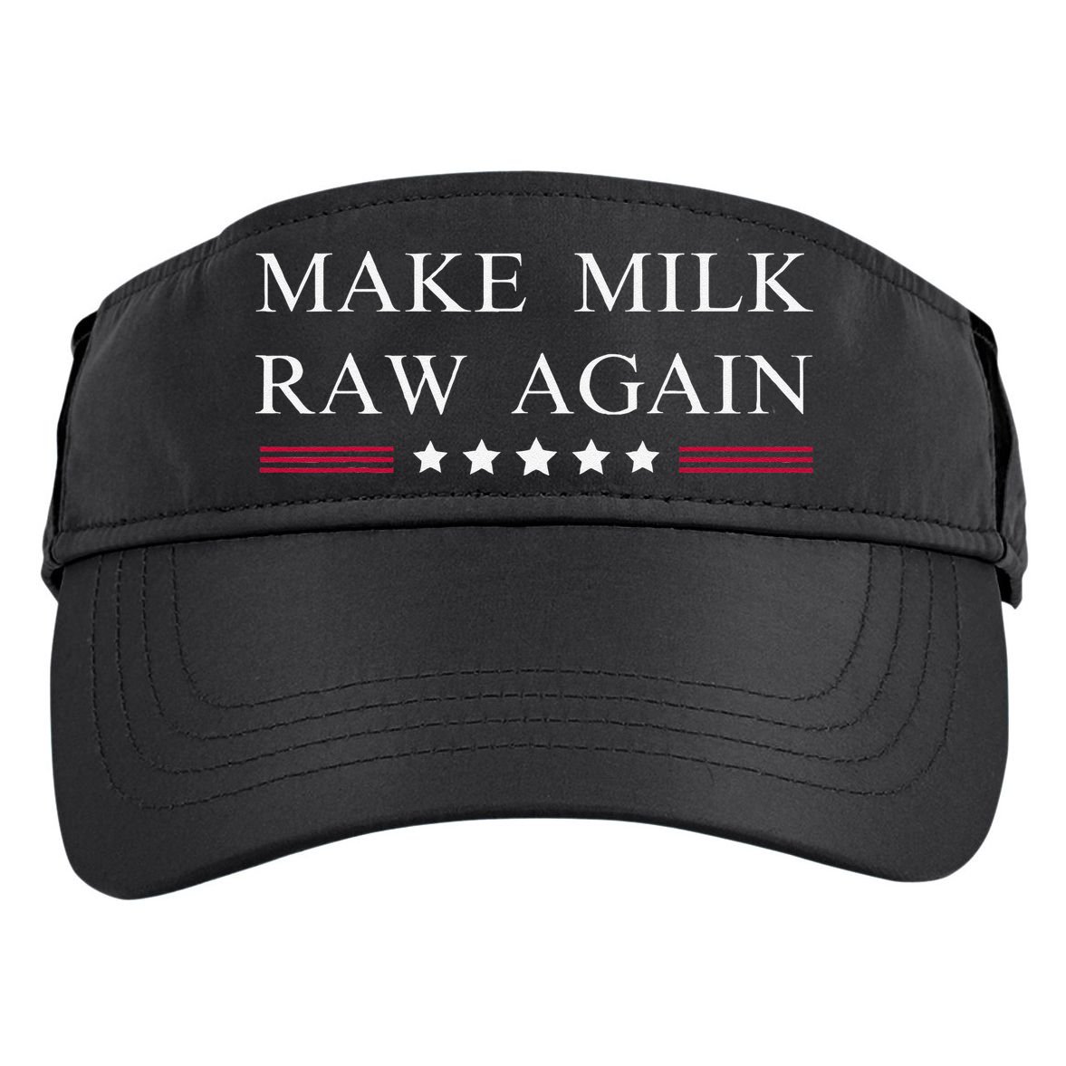 Make Milk Raw Again Funny Raw Milk Adult Drive Performance Visor