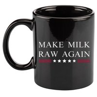 Make Milk Raw Again Funny Raw Milk 11oz C Handle Ceramic Mug