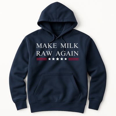 Make Milk Raw Again Funny Raw Milk Hoodie