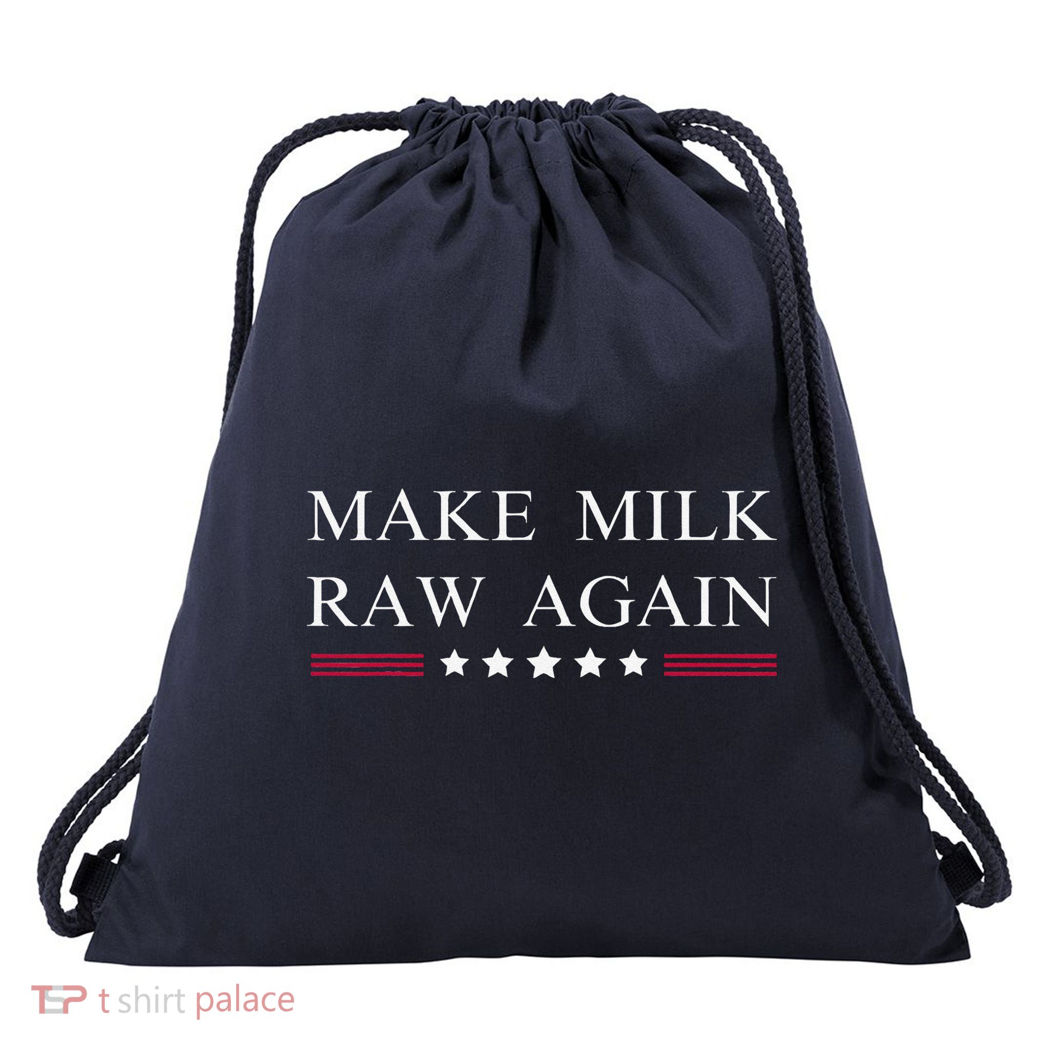 Make Milk Raw Again Funny Raw Milk Drawstring Bag
