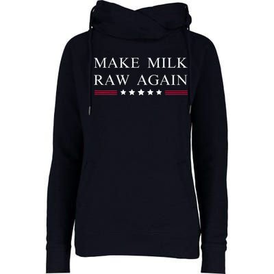Make Milk Raw Again Funny Raw Milk Womens Funnel Neck Pullover Hood