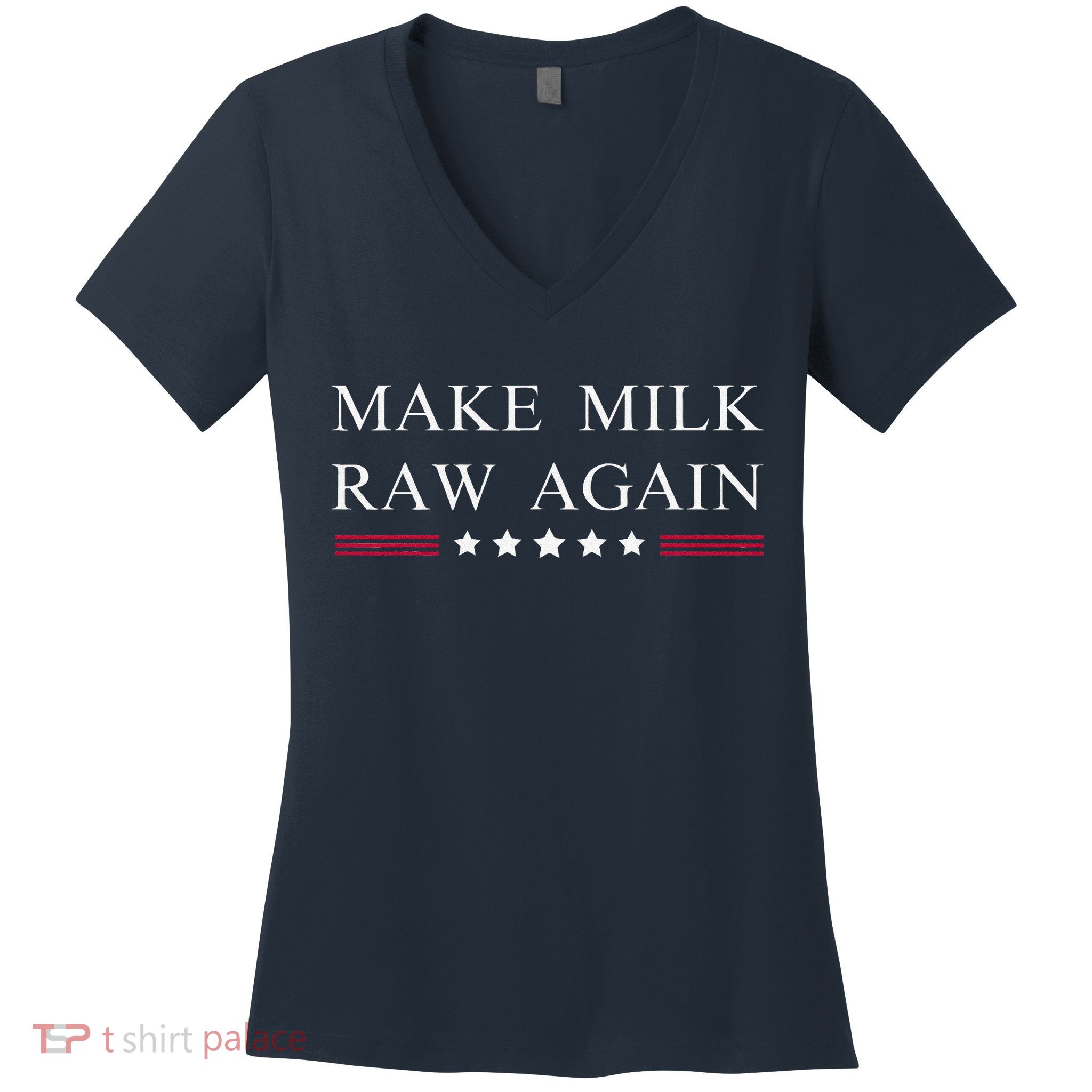 Make Milk Raw Again Funny Raw Milk Women's V-Neck T-Shirt