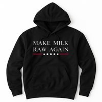 Make Milk Raw Again Funny Raw Milk Hoodie