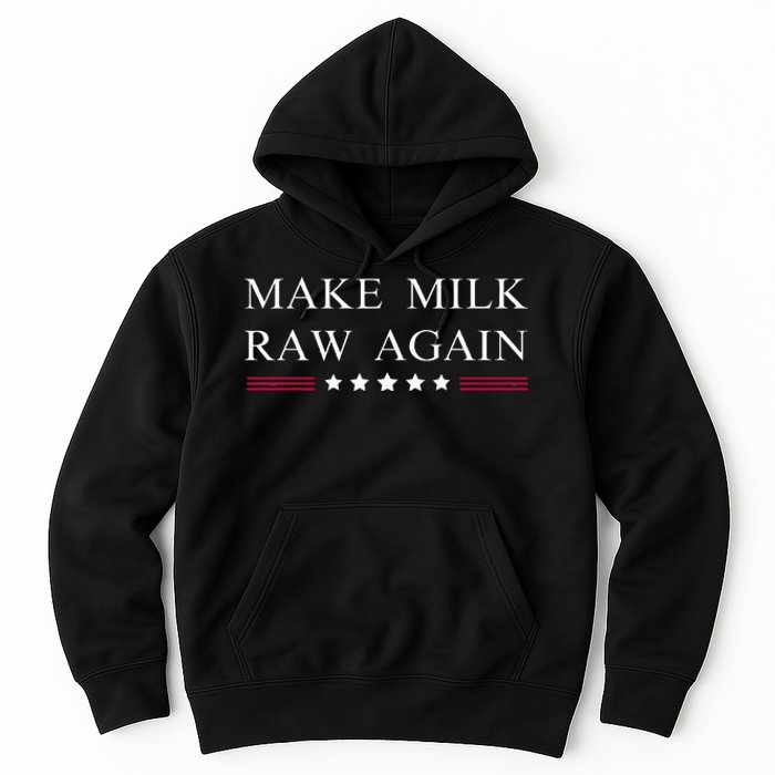 Make Milk Raw Again Funny Raw Milk Hoodie