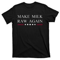 Make Milk Raw Again Funny Raw Milk T-Shirt