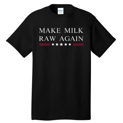 Make Milk Raw Again Funny Raw Milk Tall T-Shirt