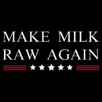Make Milk Raw Again Funny Raw Milk Sustainable Bucket Hat