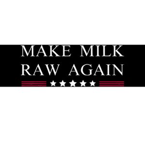 Make Milk Raw Again Funny Raw Milk Bumper Sticker