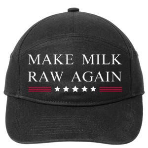 Make Milk Raw Again Funny Raw Milk 7-Panel Snapback Hat