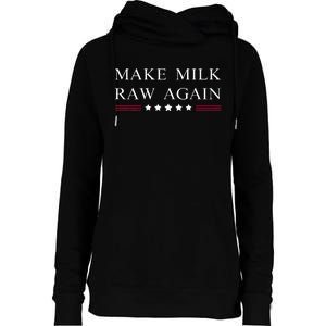 Make Milk Raw Again Funny Raw Milk Womens Funnel Neck Pullover Hood