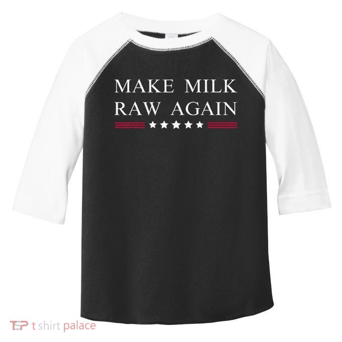 Make Milk Raw Again Funny Raw Milk Toddler Fine Jersey T-Shirt