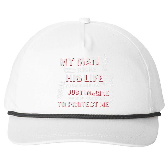 My Man Risks His Life Firefighter Wife Friend Snapback Five-Panel Rope Hat