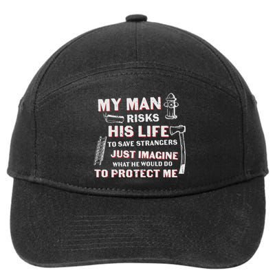 My Man Risks His Life Firefighter Wife Friend 7-Panel Snapback Hat