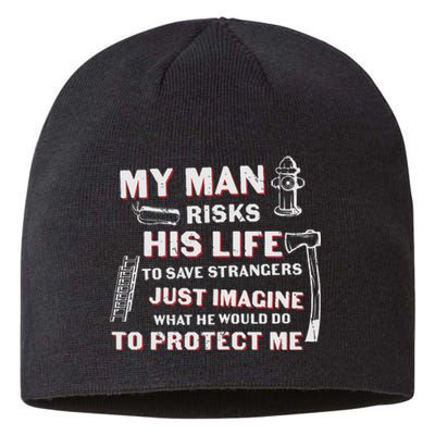 My Man Risks His Life Firefighter Wife Friend Sustainable Beanie