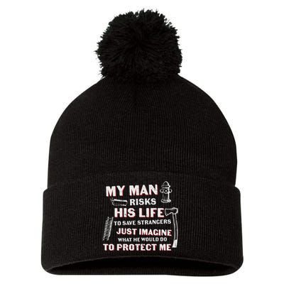 My Man Risks His Life Firefighter Wife Friend Pom Pom 12in Knit Beanie