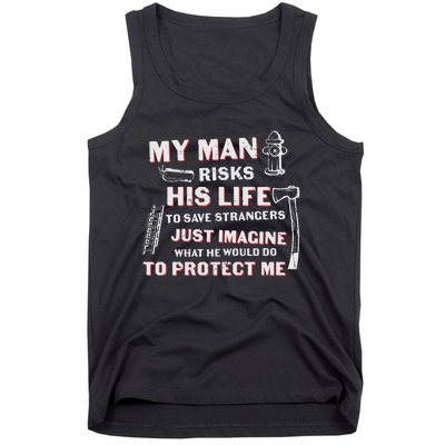 My Man Risks His Life Firefighter Wife Friend Tank Top