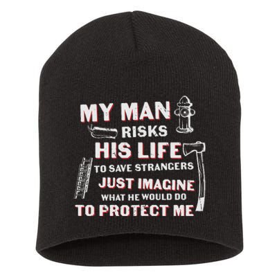 My Man Risks His Life Firefighter Wife Friend Short Acrylic Beanie