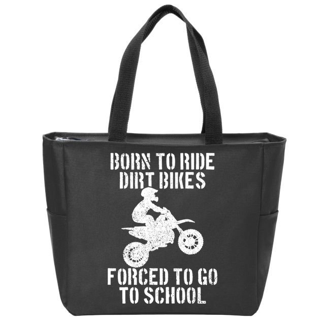 Motocross Motorcycle Ride Dirt Bikes Forced To Go To School Zip Tote Bag