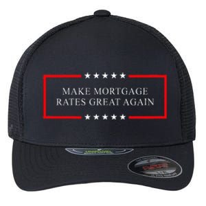 Make Mortgage Rates Great Again Flexfit Unipanel Trucker Cap