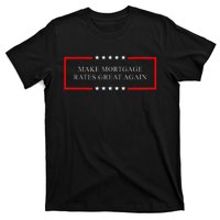 Make Mortgage Rates Great Again T-Shirt