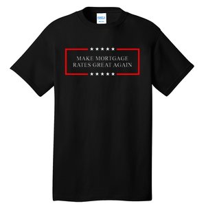 Make Mortgage Rates Great Again Tall T-Shirt