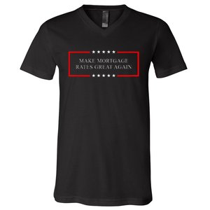 Make Mortgage Rates Great Again V-Neck T-Shirt