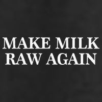 Make Milk Raw Again Funny Raw Milk Cool Comfort Performance Bucket Hat