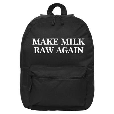 Make Milk Raw Again Funny Raw Milk 16 in Basic Backpack