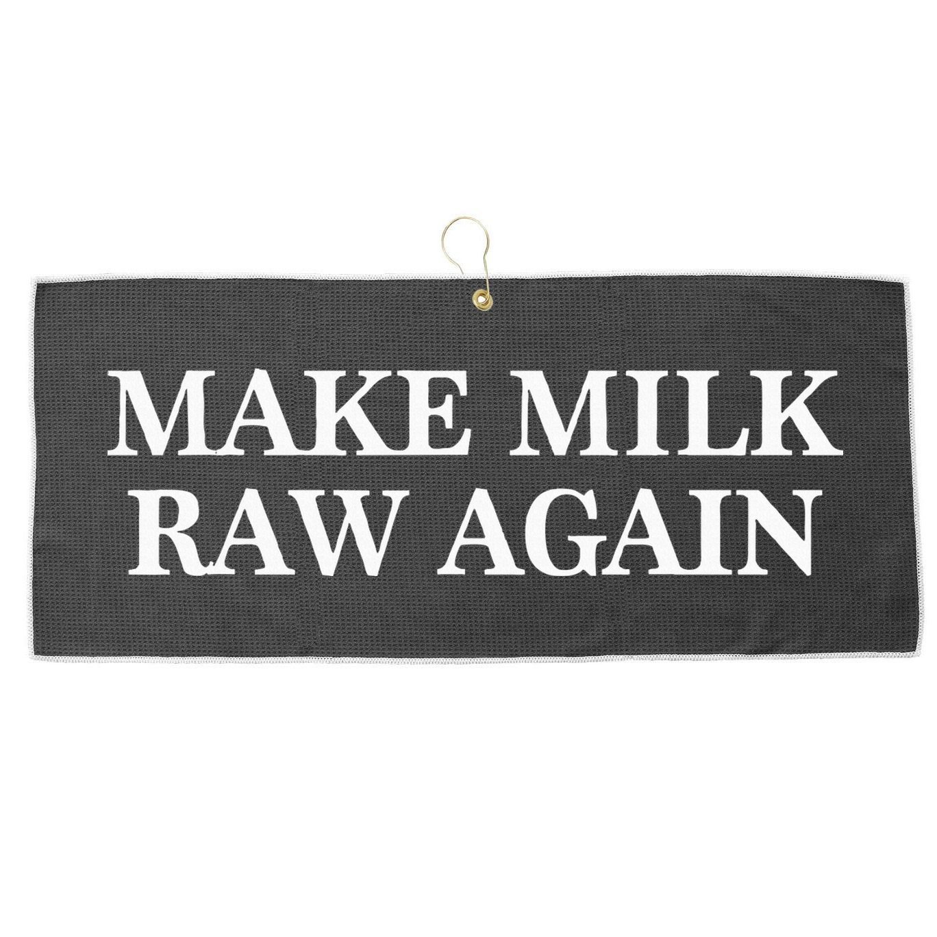 Make Milk Raw Again Funny Raw Milk Large Microfiber Waffle Golf Towel